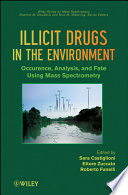 Illicit drugs in the environment occurrence, analysis, and fate using mass spectrometry /