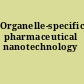 Organelle-specific pharmaceutical nanotechnology