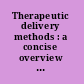 Therapeutic delivery methods : a concise overview of emerging areas /