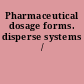 Pharmaceutical dosage forms. disperse systems /