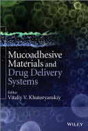 Mucoadhesive materials and drug delivery systems /