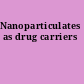 Nanoparticulates as drug carriers