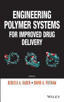 Engineering polymer systems for improved drug delivery /