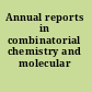 Annual reports in combinatorial chemistry and molecular diversity.