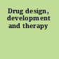 Drug design, development and therapy