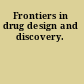 Frontiers in drug design and discovery.