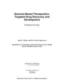 Genome-based therapeutics : targeted drug discovery and development : workshop summary /
