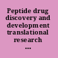 Peptide drug discovery and development translational research in academia and industry /