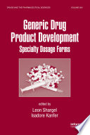 Generic drug product development specialty dosage forms /