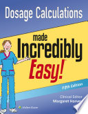 Dosage calculations made incredibly easy! /