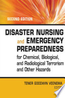 Disaster nursing and emergency preparedness for chemical, biological, and radiological terrorism and other hazards