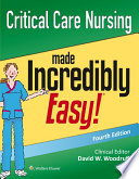 Critical care nursing made incredibly easy! /