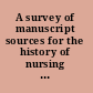 A survey of manuscript sources for the history of nursing and nursing education in the Rockefeller Archive Center.