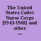 The United States Cadet Nurse Corps [1943-1948] and other Federal nurse training programs.