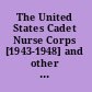 The United States Cadet Nurse Corps [1943-1948] and other federal nurse training programs.