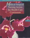 Medical-surgical nursing across the health care continuum /