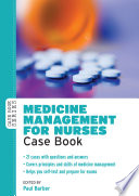 Medicine management for nurses case book /
