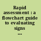 Rapid assessment : a flowchart guide to evaluating signs and symptoms /