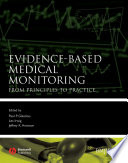 Evidence-based medical monitoring from principles to practice /