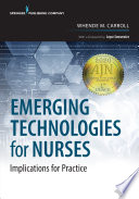 Emerging technologies for nurses : implications for practice /