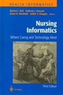 Nursing informatics : where caring and technology meet /