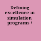 Defining excellence in simulation programs /