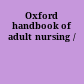 Oxford handbook of adult nursing /