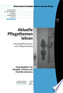 Aktuelle Pflegethemen lehren : Wissenschaftliche Praxis in der Pflegeausbildung /