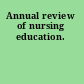 Annual review of nursing education.