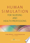 Human simulation for nursing and health professions /