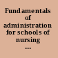 Fundamentals of administration for schools of nursing report of the Committee to Study Administration in Schools of Nursing.