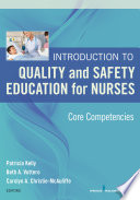 Introduction to quality and safety education for nurses : core competencies /