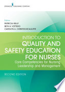 Introduction to quality and safety education for nurses : core competencies for nursing leadership and management /