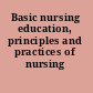 Basic nursing education, principles and practices of nursing education,