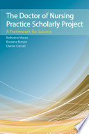 The doctor of nursing practice scholarly project : a framework for success /