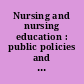 Nursing and nursing education : public policies and private actions /