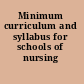 Minimum curriculum and syllabus for schools of nursing