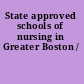State approved schools of nursing in Greater Boston /