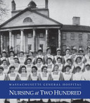 Massachusetts General Hospital : nursing at two hundred  /