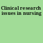 Clinical research issues in nursing