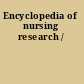 Encyclopedia of nursing research /