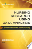 Nursing research using data analysis : qualitative designs and methods in nursing /