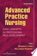 Advanced practice nursing core concepts for professional role development /