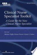 Clinical nurse specialist toolkit : a guide for the new clinical nurse specialist /