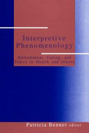 Interpretive phenomenology : embodiment, caring, and ethics in health and illness /