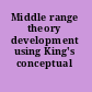 Middle range theory development using King's conceptual system