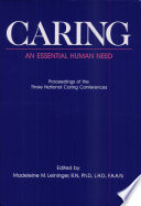 Caring, an essential human need : proceedings of the three National Caring Conferences /