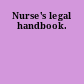 Nurse's legal handbook.