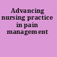 Advancing nursing practice in pain management