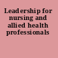 Leadership for nursing and allied health professionals